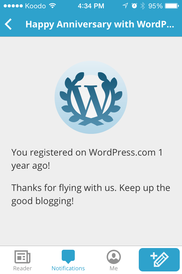 Screen shot that says "you registered on WordPress.com 1 year ago! Thanks for flying with us. Keep up the good blogging!"